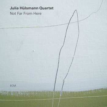CD Julia Hülsmann Quartet: Not Far From Here