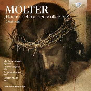 Album Julia Sophie Wagner: Molter: Oratorio Hochst Schmerzensvoller Tag