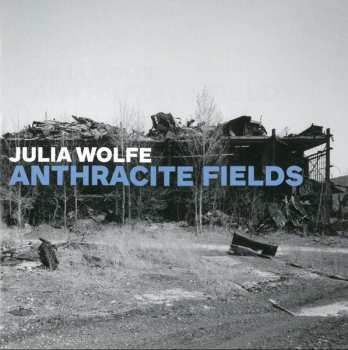 CD Julia Wolfe: Anthracite Fields