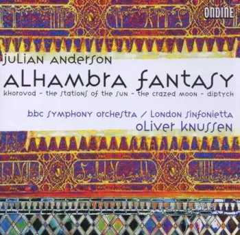 Alhambra Fantasy - Khorovod  - The Stations Of The Sun - The Crazed Moon - Diptych
