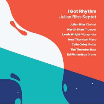 CD Julian Bliss Septet: I Got Rhythm