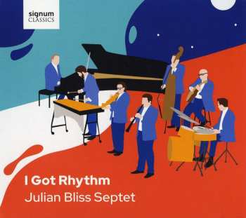 Album Julian Bliss Septet: I Got Rhythm