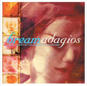 CD Julian Bream: Bream Adagios: Guitar Favorires Romantic Daydreams