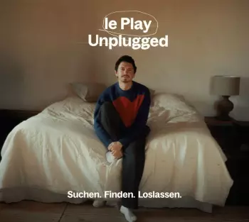Le Play Unplugged - Suchen. Finden. Loslassen.