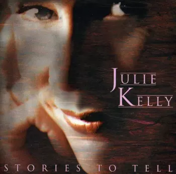 Julie Kelly: Stories To Tell