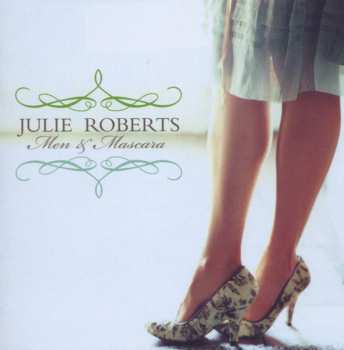 CD Julie Roberts: Men & Mascara