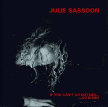Album Julie Sassoon: If You Can't Go Outside... Go Inside