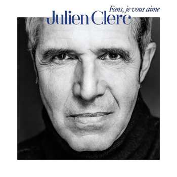 Album Julien Clerc: Fans, Je Vous Aime