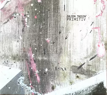 Julien Tassin: Primitiv