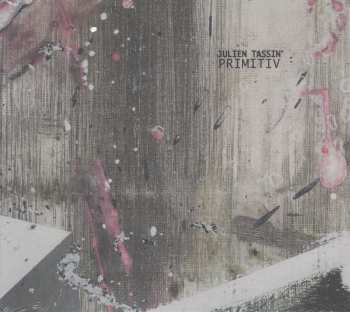 CD Julien Tassin: Primitiv
