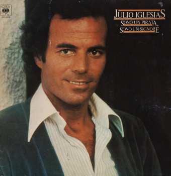 LP Julio Iglesias: Sono Un Pirata, Sono Un Signore
