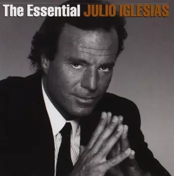 The Essential Julio Iglesias