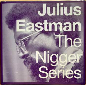 Album Julius Eastman: The Nigger Series