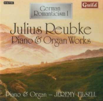 Album Jeremy Filsell: Piano & Organ Works (German Romanticism I)