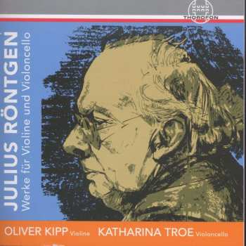 3CD Julius Röntgen: Works for Violin & Cello