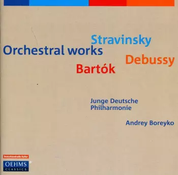 Orchestral Works - Stravinsky : Debussy : Bartok