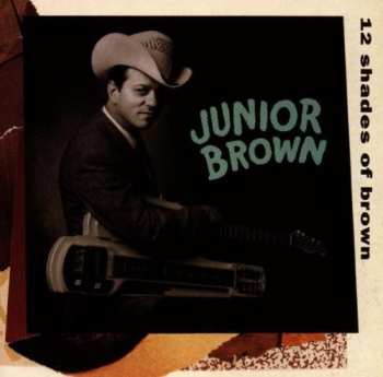 Album Junior Brown: 12 Shades Of Brown