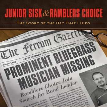 Album Junior Sisk & Ramblers Choice: The Story Of The Day That I Died