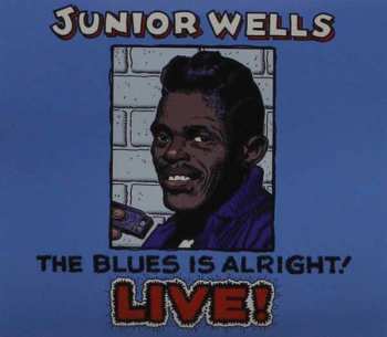 2CD Junior Wells: The Blues Is Alright