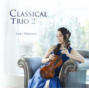 Album Junko Makiyama: Classical Trio 2