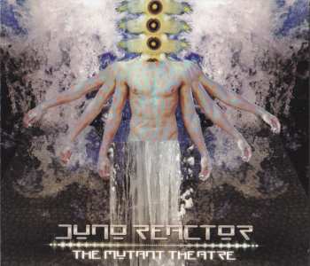 CD Juno Reactor: The Mutant Theatre