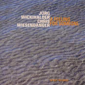 CD Jürg Wickihalder: A Feeling For Someone