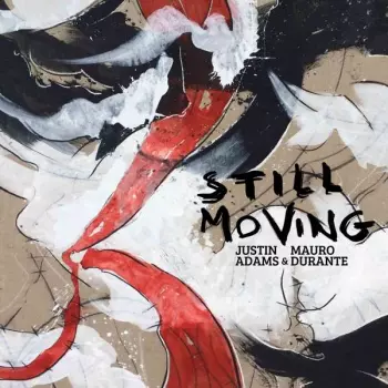 Justin Adams: Still Moving