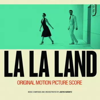 Justin Hurwitz: La La Land (Original Motion Picture Score)