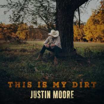 Album Justin Moore: This Is My Dirt