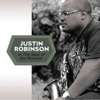 Album Justin Robinson: In The Spur Of The Moment