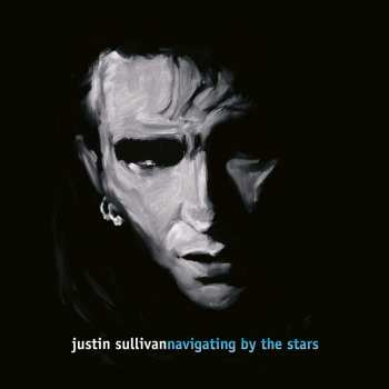 Album Justin Sullivan: Navigating By The Stars
