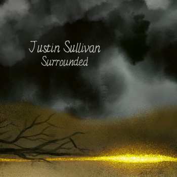 2LP Justin Sullivan: Surrounded
