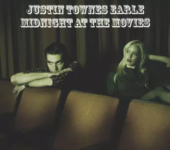 Justin Townes Earle: Midnight At The Movies
