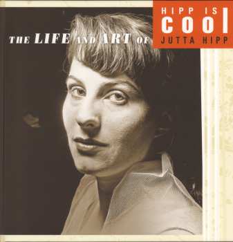 6CD/DVD/Doos Jutta Hipp: Hipp Is Cool • The Life And Art Of Jutta Hipp LTD