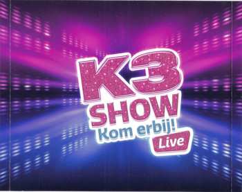 CD/DVD K3: K3 Show - Kom Erbij! - Live
