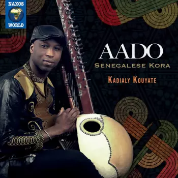 Kadialy Kouyate: Aado * Senegalese Kora