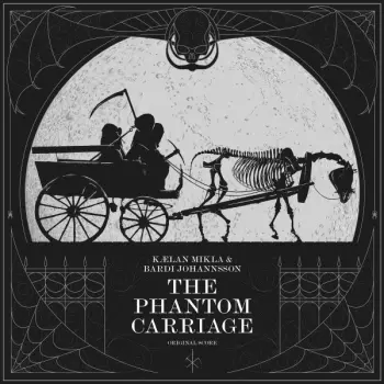 Kælan Mikla: The Phantom Carriage (Original Score)