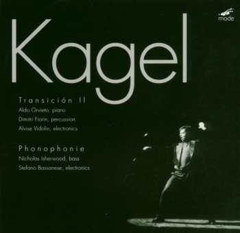 CD Kagel / Orvieto / Fiorin / Isherwood / Bassanese: Transicion Ii / Phonophonie