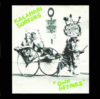 Album Kalahari Surfers: Own Affairs
