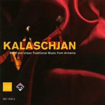 Album Kalaschjan: Rural And Urban Traditional Music From Armenia