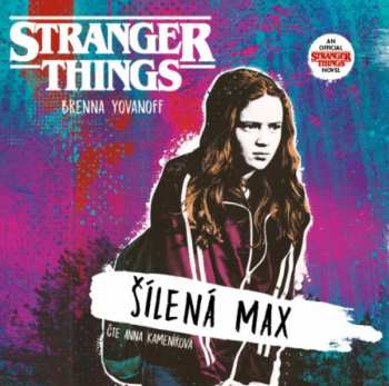 CD Kameníková Anna: Yovanoff: Stranger Things. Šílená Max