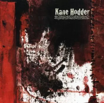 Kane Hodder: A Frank Exploration Of Voyeurism And Violence
