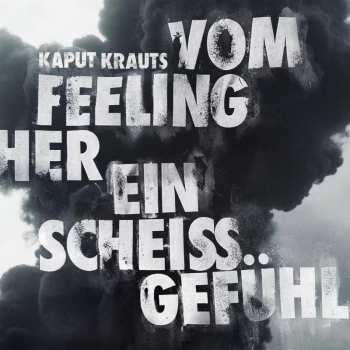 Album Kaput Krauts: Vom Feeling Her Ein Scheiss Gefühl