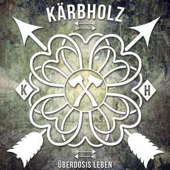 LP Kärbholz: Überdosis Leben LTD | CLR