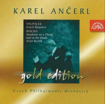 Album The Czech Philharmonic Orchestra: Vycpálek: Czech Requiem • Mácha: Variations On A Theme And On The Death Of Jan Rychlík