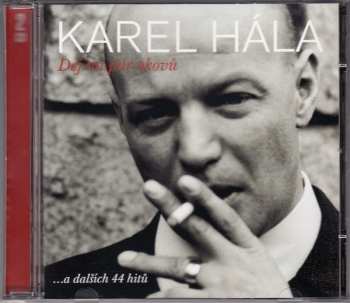 2CD Karel Hála: Dej Mi Pár Okovů ...A Dalších 44 Hitů