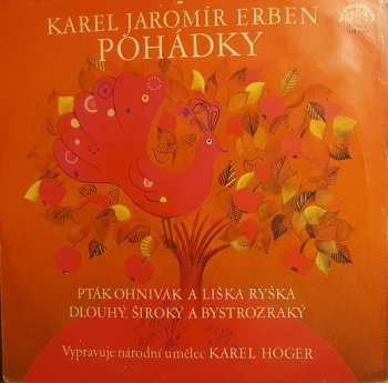 LP Karel Höger: Pohádky (Pták Ohnivák A Liška Ryška / Dlouhý, Široký A Bystrozraký)