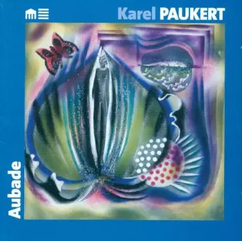 Karel Paukert: Aubade: Organ Music By Ohio Composers