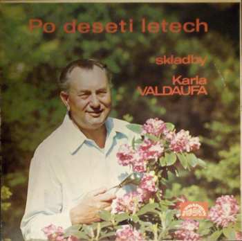 LP Karel Valdauf: Po Deseti Letech (Skladby Karla Valdaufa)