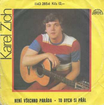 Album Karel Zich: Není Všechno Paráda • To Bych Si Přál
